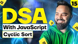 Cyclic Sort | DSA with JavaScript | Part 15 | Missing Number | Find all the Number Disappeared