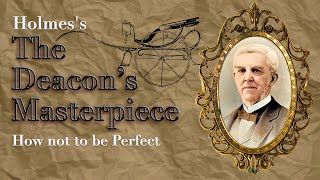 How Not to be Perfect – Holmes's "The Deacon's Masterpiece"