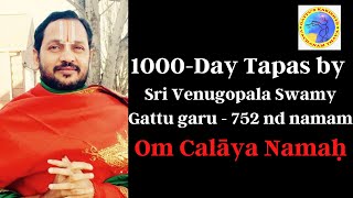 752 nd namam : Om Calāya Namaha : 1000 day Tapas - Vishnu namam/Ramayanam