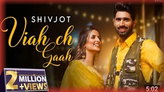 Viah ch gaah (Official Video) Shivjot$ latest punjabi song 2021
