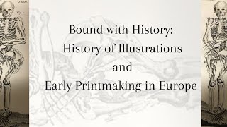 Bound with History:  History of Illustrations \u0026 Early Printmaking in Europe