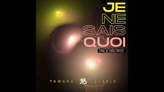 Tamara Bubble - Je Ne Sais Quoi [Official Audio]