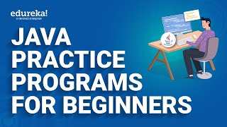 Java Practice Programs For Beginners | Java Programs | Java Program | Edureka Rewind