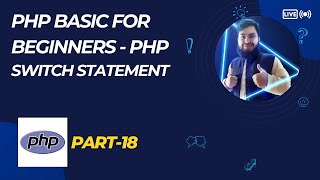 PHP Switch Statement Explained with Examples | PHP Bangla Tutorial Part-18