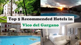 Top 5 Recommended Hotels In Vico del Gargano | Best Hotels In Vico del Gargano