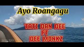 AYO ROANGAGU.(TATII DAN DEE FT DEE MONKZ.🇲🇲🐊🇵🇬