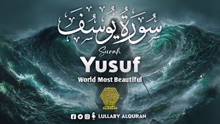 BEST SURAH YUSUF (سورة يوسف) CALM QURAN RECITATION FOR SLEEP ✦ SOFT VOICE ✦ Lullaby Alquran