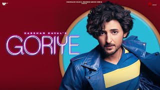 Goriye Official Video | Darshan Raval | Gurpreet S. | Gautam S. | Lijo George | Naushad Khan