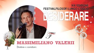 Massimiliano Valerii - Destino e carattere | Desiderare 2024