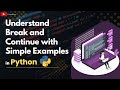 Understand Break and Continue with Simple Examples