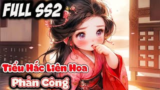 Full SS2|Suýt Thì Bị PAPA Hôn Quân Cho Bay Màu, Ta Định Gom Tiền Đào Tẩu Thì Bị Nghe Thấu Tiếng Lòng