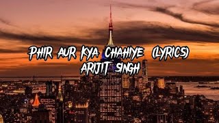 Phir aur kya chahiye Lyrics | Zara Hatke Zara Bachke | Vicky K, Sara | Arijit Singh |
