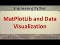 Engineering Python 15A: MatPlotLib and Data Visualization
