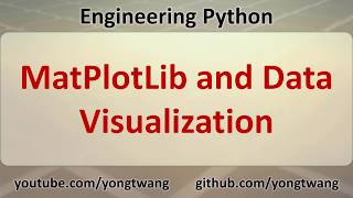 Engineering Python 15A: MatPlotLib and Data Visualization