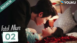 【ENG SUB】Fatal Allure💕 EP02 | Hong Xiao / Dai Gaozheng / Fan Xiaodong / Tang Sijia | YOUKU