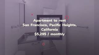 Apartment to rent in San Francisco, Pacific Heights, $5,295 / monthly