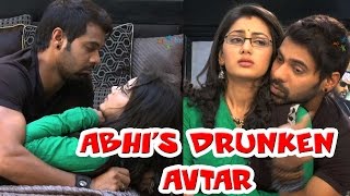 Abhi to get drunk in Kumkum Bhagya