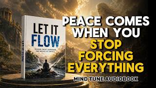 Peace Comes When You Stop Forcing Everything | Full Audiobook
