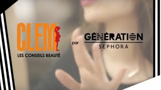 Génération Sephora - Clem (Lucie Lucas) vous conseille en maquillage!