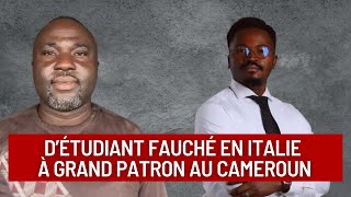 D’ÉTUDIANT FAUCHÉ EN ITALIE À GRAND PATRON AU CAMEROUN : UNE VIDÉO RICHE EN ENSEIGNEMENTS.