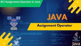✅ #17 Java Assignment Operators Explained | Beginner-Friendly Guide