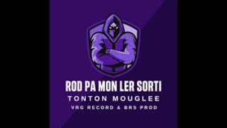 TONTON MOUGLEE-ROD PAS MON LER (AUDIO)