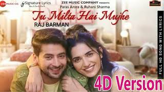 Tu Milta Hai Mujhe | 4D Audio |  Ruhani & Paras | Raj Barman | Rashid Khan | Dhamaka Music