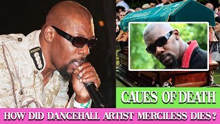 R.I.P What Was Dancehall Artist Merciless Cause Of Death Dancehall DJ aka Leonard Bartley Died