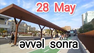 #28MAY 28 May Parkı əvvəl və sonra