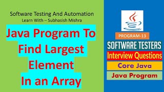 13 - Java program to find largest element in an array