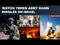 Watch: Yemen Army Joins Hands With Houthis To Attack Israel With Missiles, Drones Amid Gaza War?