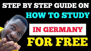 STEP BY STEP GUIDE ON HOW TO STUDY IN GERMANY FOR FREE 2023|SCHOLARSHIP, REQUIREMENTS
