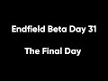 daily endfield news day 251 beta day 31