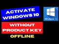 Activate Windows 10 without key Offline