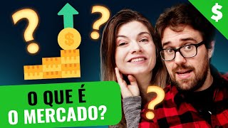 QUEM É ESSE TAL DE MERCADO? |#SEXTABASICA