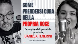 COME PRENDERSI CURA DELLA VOCE -  CI SPIEGA COME LA LOGOPEDISTA E CANTANTE DANIELA TENERINI