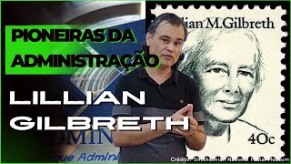 Pioneiras da Administração: LILLIAN GILBRETH | A Primeira Psicóloga Industrial