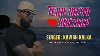 Tera Mera Rishta | Awarapan Mashup |  Chillout | Kavish Kalka | PROD BY RAVISH KALKA |