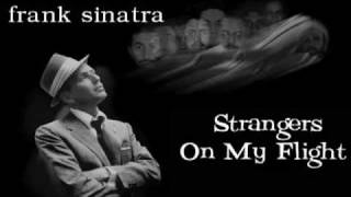 Frank Sinatra - Strangers On My Flight