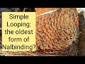 Simple Looping: the oldest form of Nalbinding?