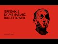 Grindvik & Sylvie Maziarz - Bullet Tower