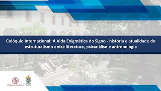 Colóquio Internacional: A Vida Enigmática do Signo - história e atualidade do trab...