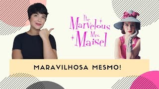 Série imperdível: A Maravilhosa Senhora Maisel!