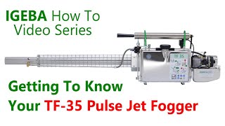 IGEBA How To Series - Get To Know Your IGEBA TF-35 Pulse Jet Thermal Fogger