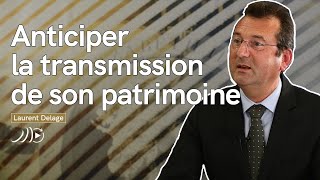 Transmission de patrimoine, succession, donation : Tout comprendre ! | Laurent D