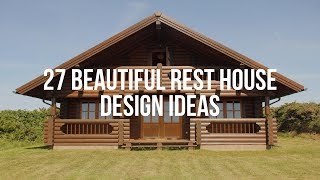 🔴 27 Beautiful REST HOUSE DESIGN Ideas