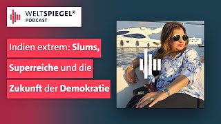 Indien extrem: Superreiche, Slums und die Zukunft der Demokratie | Weltspiegel Podcast