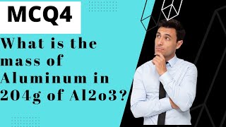What is the mass of Al in 204g of Aluminium Oxide, Al2O3?