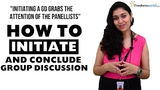 WHY AND HOW TO INITIATE AND CONCLUDE A GD-TIPS AND TRICKS - Group Discussion
