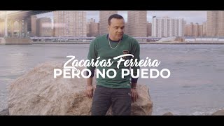 Zacarías Ferreira - Pero No Puedo ( Oficial)
